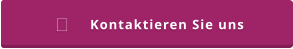 Kontaktieren Sie uns 